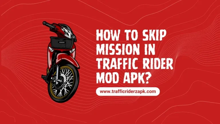 How To Skip Mission In Traffic Rider Mod APK?